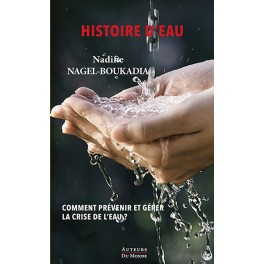 HISTOIRE D'EAU - Comment prévenir et gérer la crise de l'eau ? HISTOIRE D'EAU - Comment prévenir et gérer la crise de l'eau ?