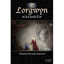 LORGWYN ET LE CERCLE D'OR LORGWYN ET LE CERCLE D'OR