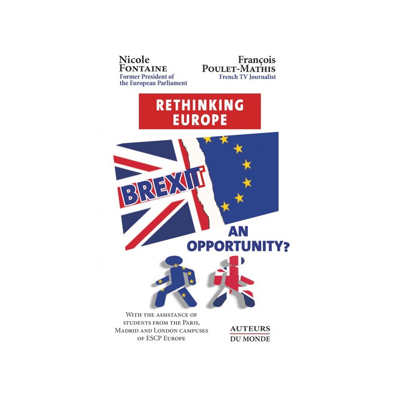 BREXIT : AN OPPORTUNITY ? Rethinking Europe