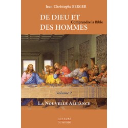 DE DIEU ET DES HOMMES - Comprendre la Bible Volume 2 - La nouvelle Alliance.