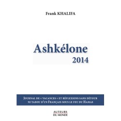 ASHKÉLONE 2014 : Un Français sous le feu du Hamas