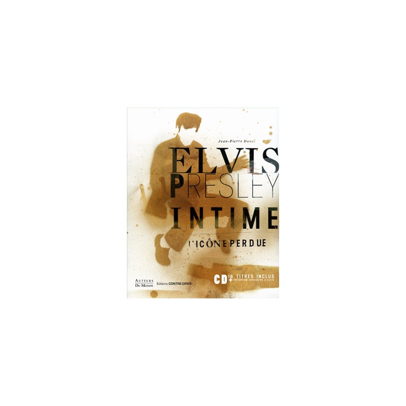 ELVIS PRESLEY INTIME l'ICONE PERDUE