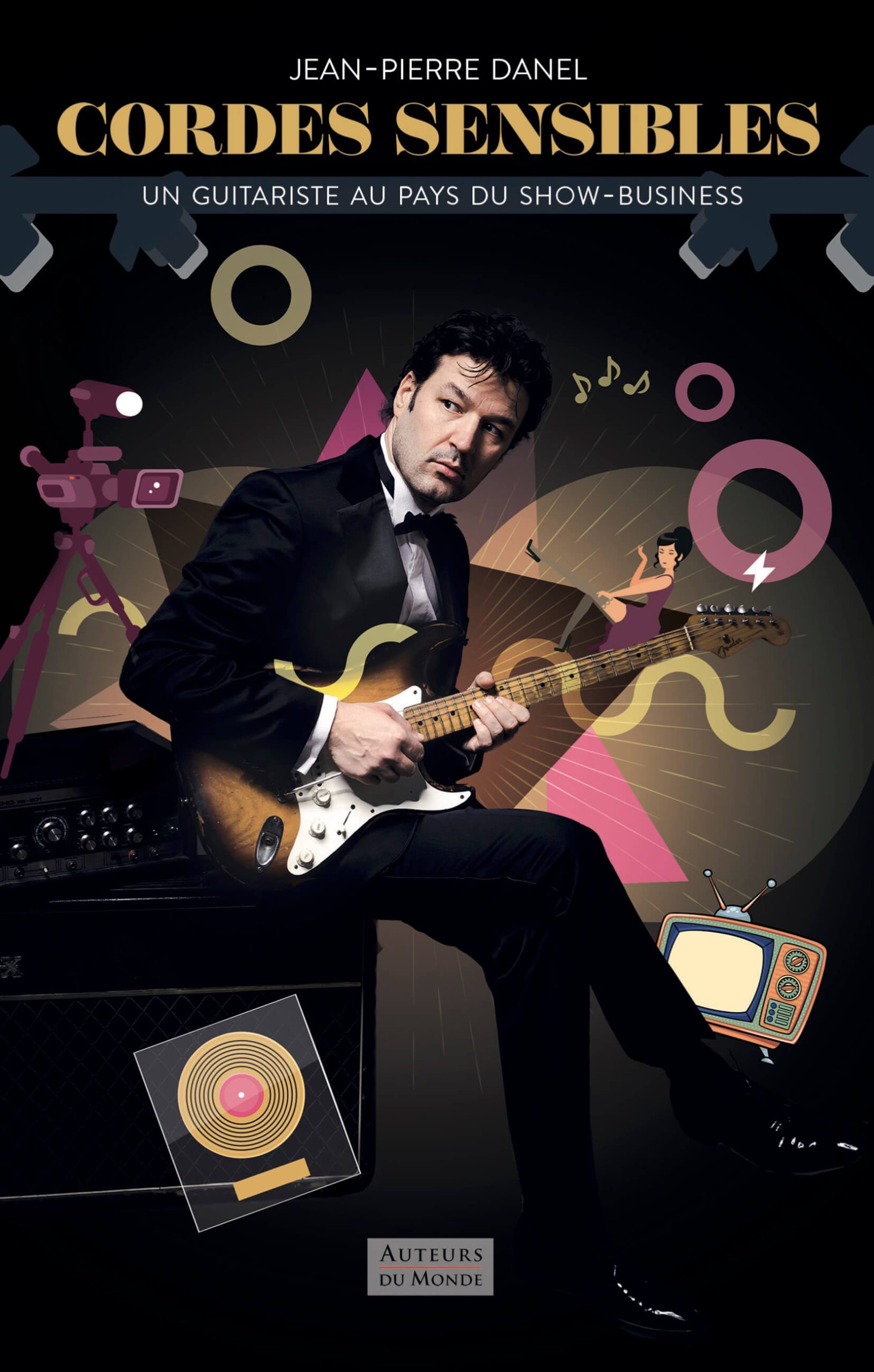 Cordes Sensibles - Un guitariste au pays du show-business