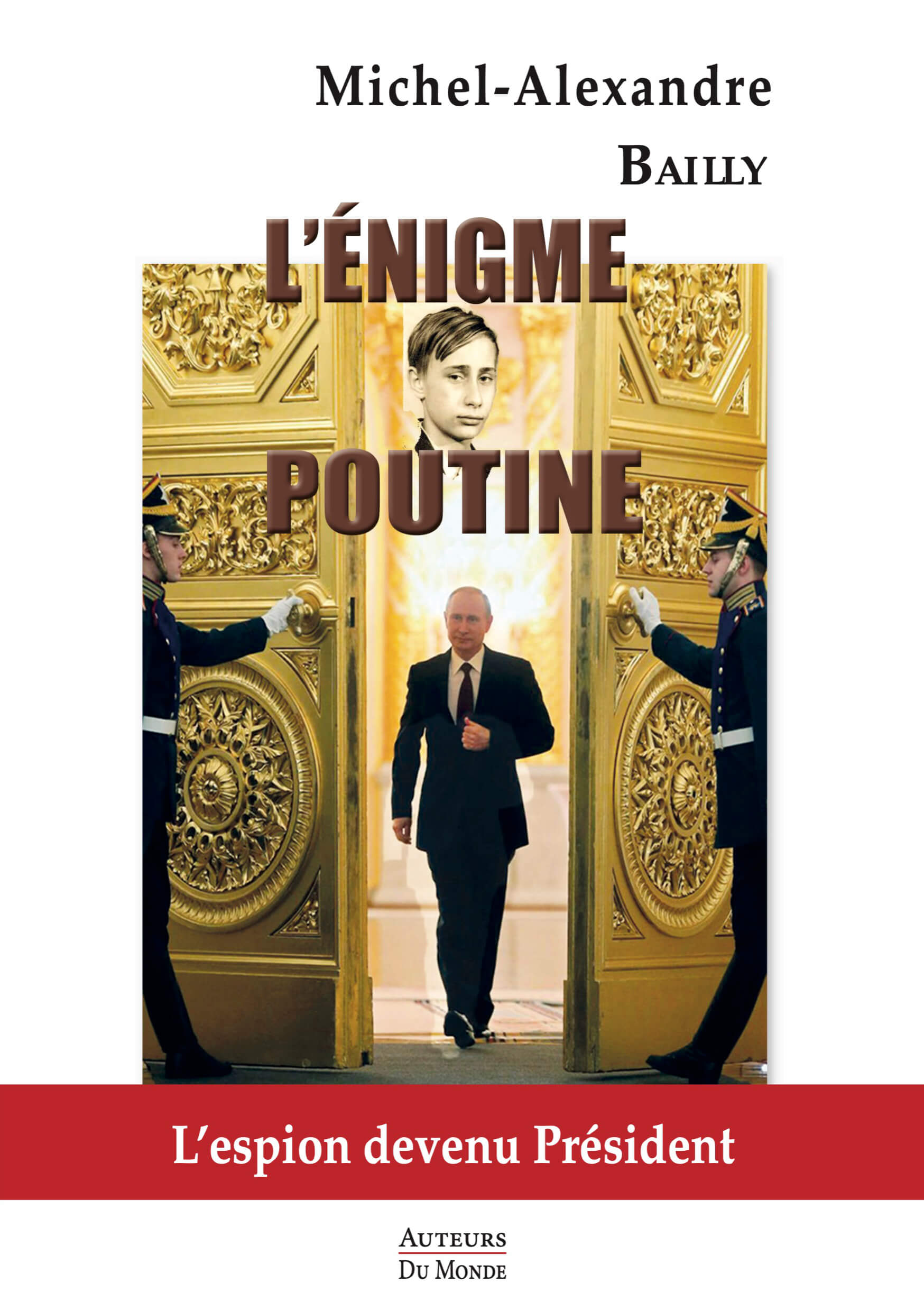 L’Énigme Poutine - L'espion devenu Président