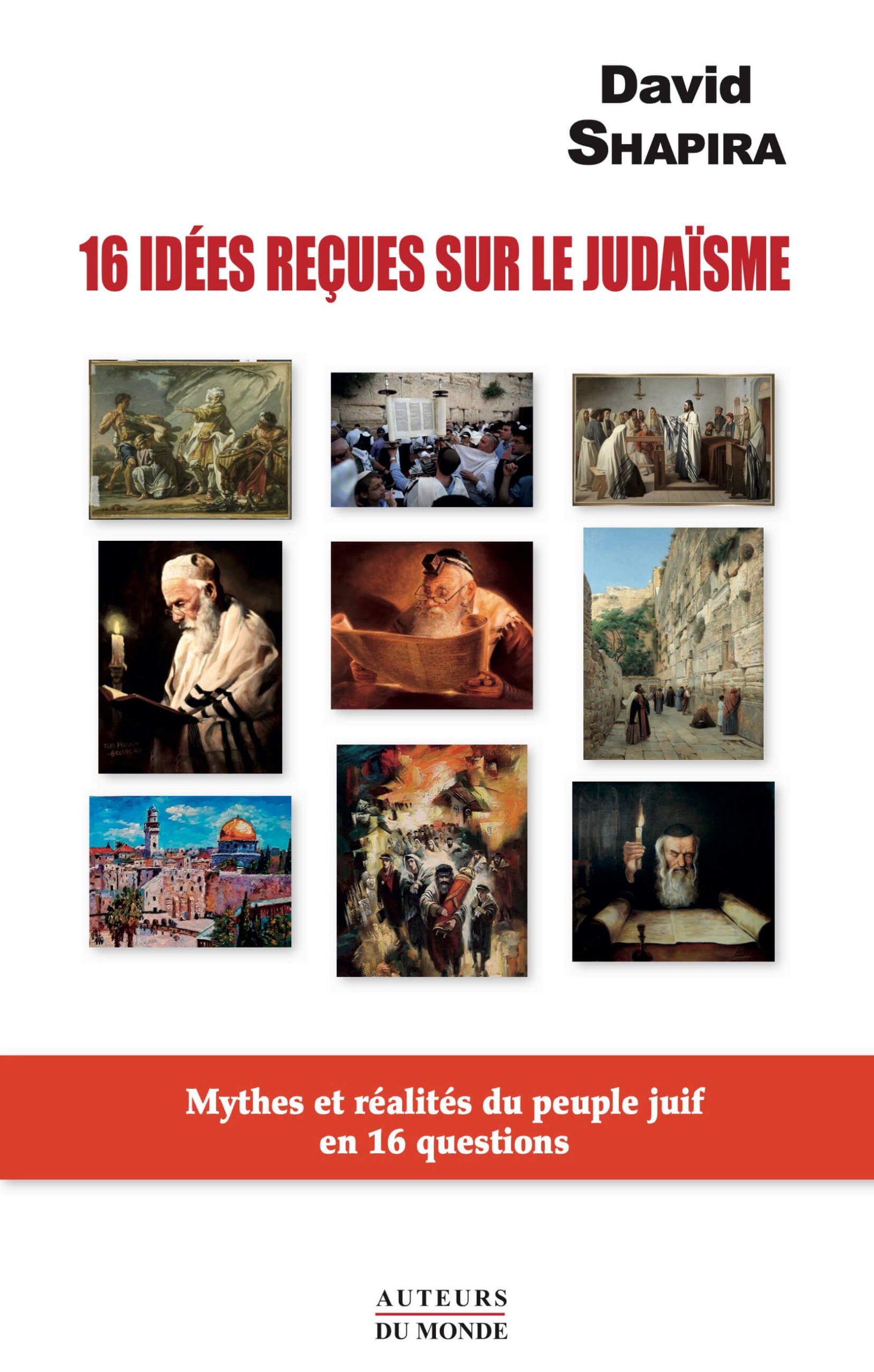 16 Idées reçues sur le judaïsme  - Mythes et réalités du peuple juif en 16 questions